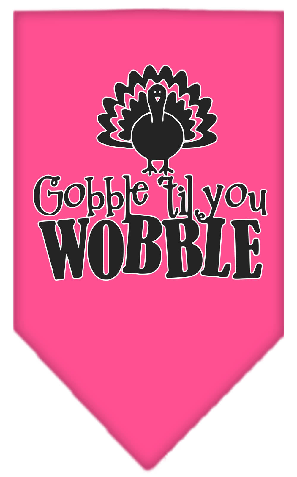 Gobble til You Wobble Screen Print Bandana