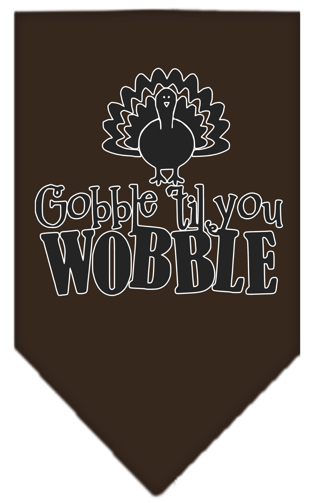 Gobble til You Wobble Screen Print Bandana