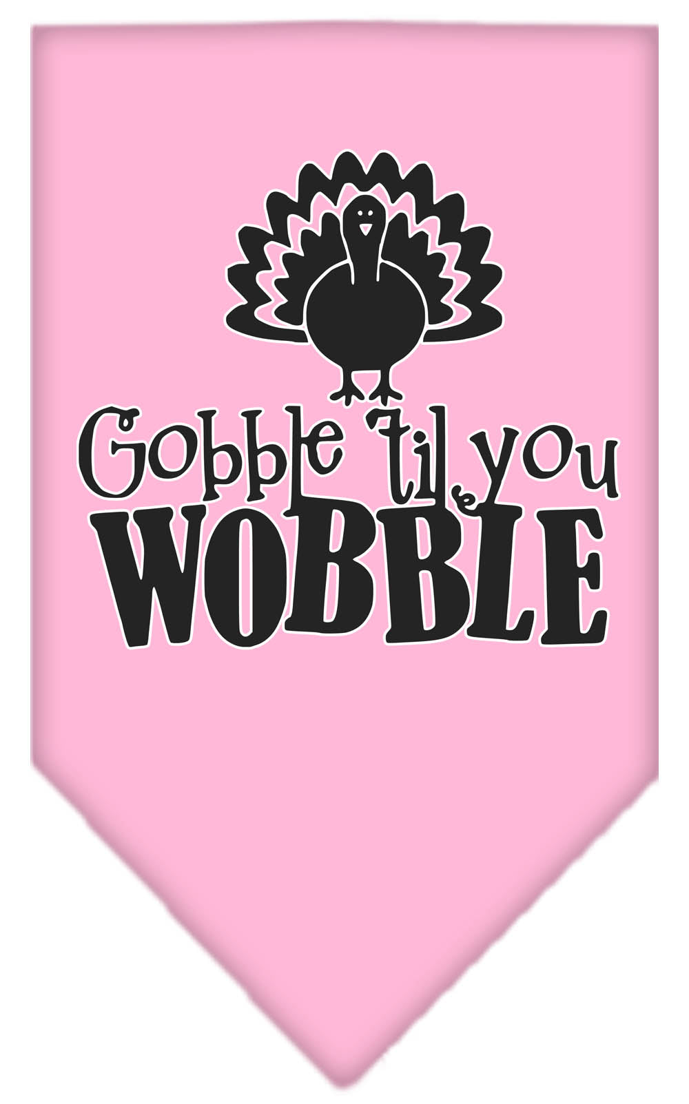 Gobble til You Wobble Screen Print Bandana