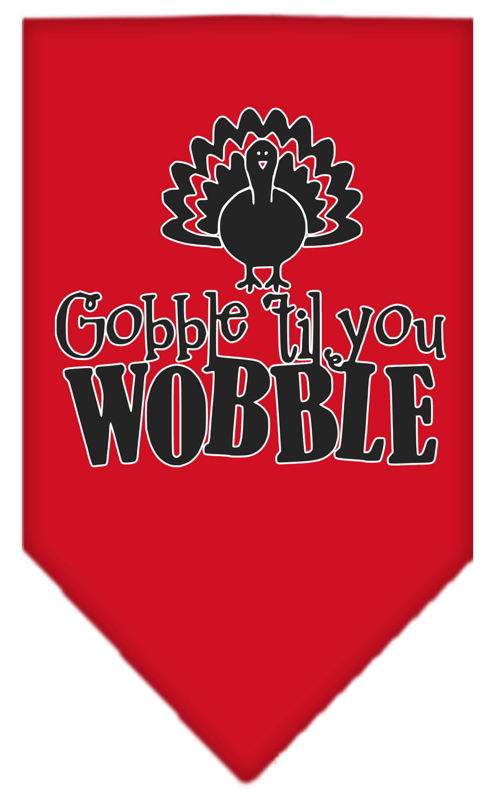 Gobble til You Wobble Screen Print Bandana